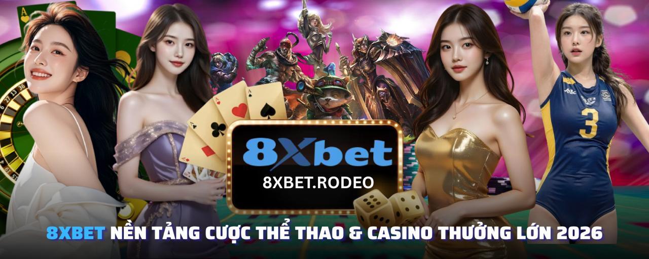 8xbet - Nền Tảng Uy Tín Và Chất Lượng Hàng Đầu 2026