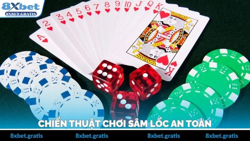 Chiến thuật chơi sâm lốc an toàn