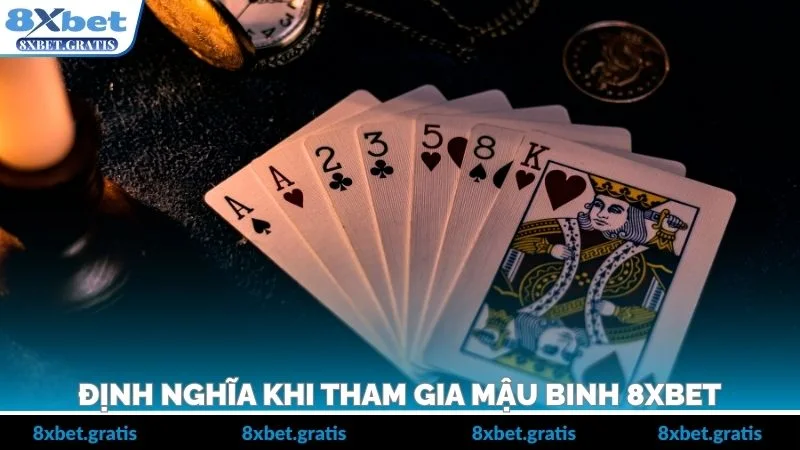 Định nghĩa khi tham gia mậu binh 8xbet