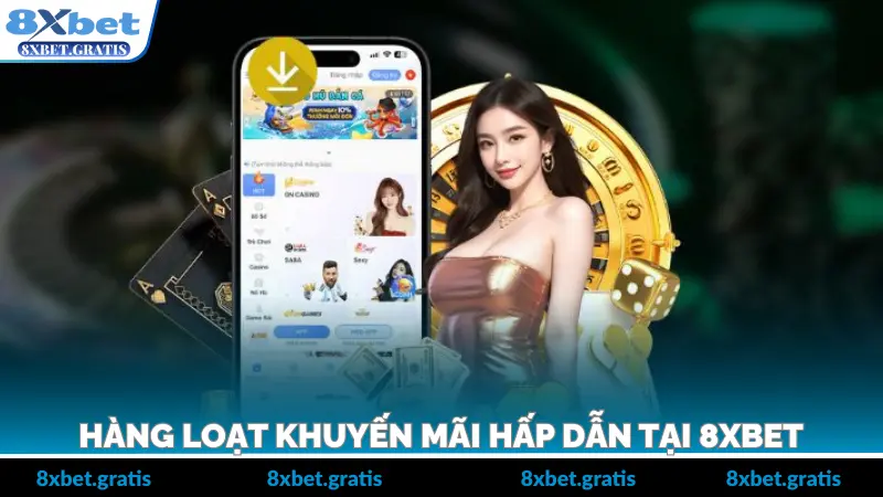 Hàng Loạt Khuyến Mãi Hấp Dẫn Tại 8xbet
