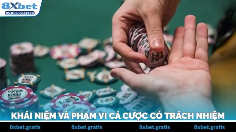 Khái niệm và phạm vi cá cược có trách nhiệm