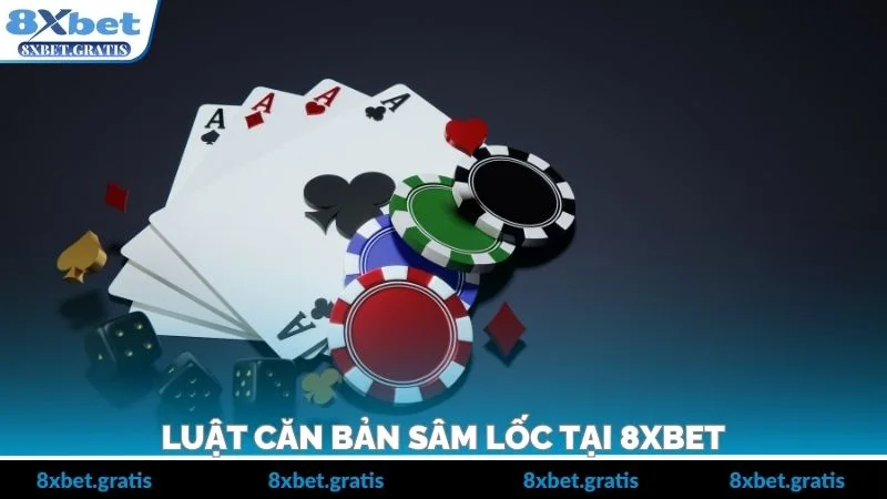 Luật căn bản sâm lốc tại 8xbet