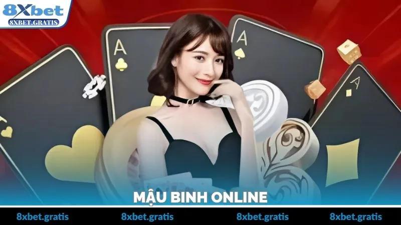 Mậu Binh Online – Trải Nghiệm Bài Trí Tuệ Hấp Dẫn Cùng 8XBET