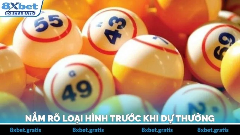 Nắm rõ loại hình trước khi dự thưởng