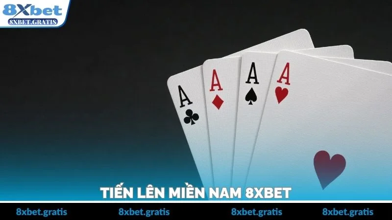 Tiến Lên Miền Nam 8xbet – Luật Chơi Và Mẹo Đánh Dễ Thắng